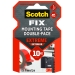 Scotch FIX™ Extreme Mounting Tape è un nastro biadesivo con adesivo a tecnologia avanzata progettato per il montaggio di oggetti su una varietà di superfici in condizioni estreme, fino a 13 kg. Questo prodotto è per uso interno ed esterno. Per ottenere le